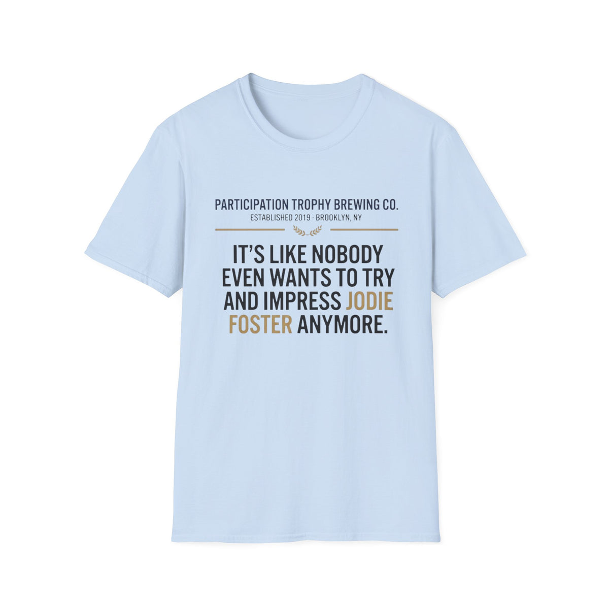 The "Impressed" Tee