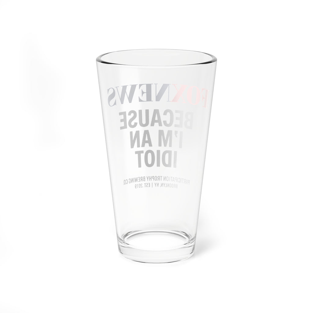 The “Idiot Juice” 16oz Pint