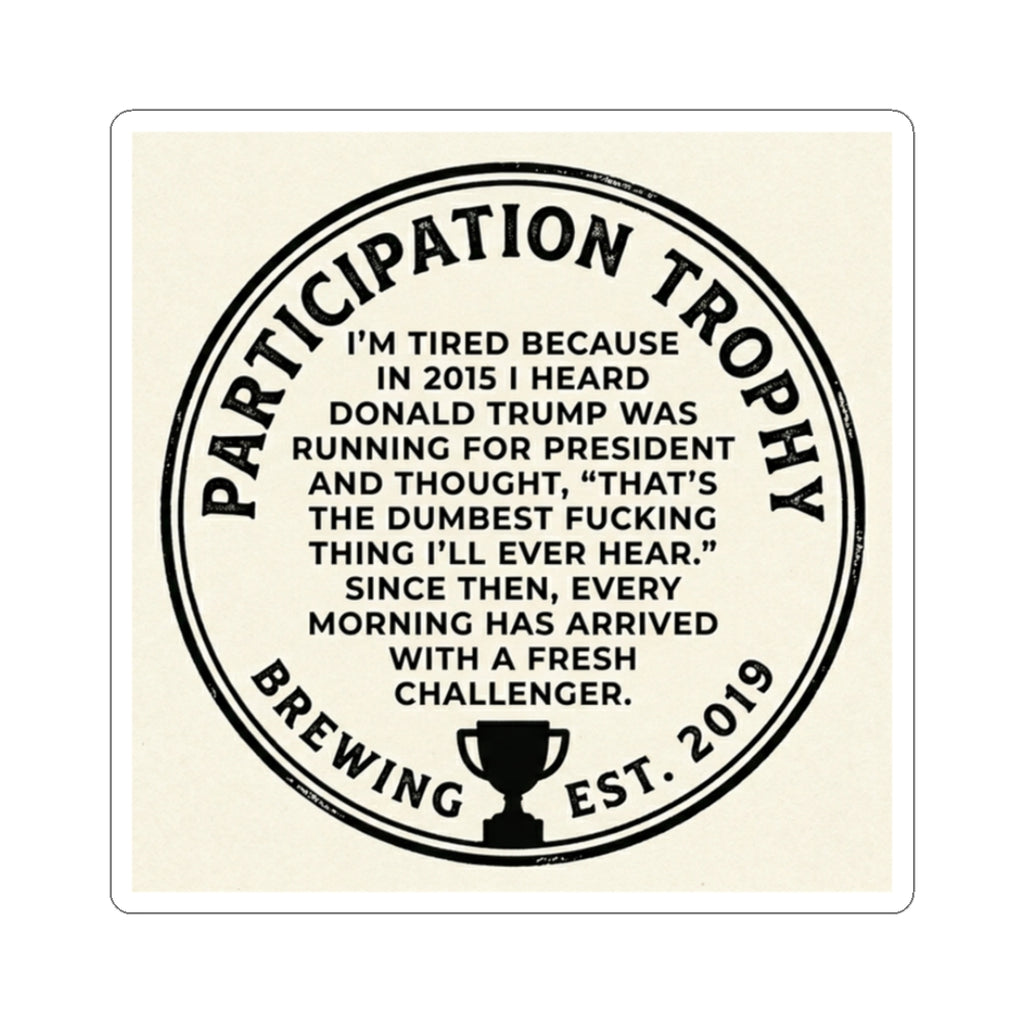 The “Exhaustion” Sticker