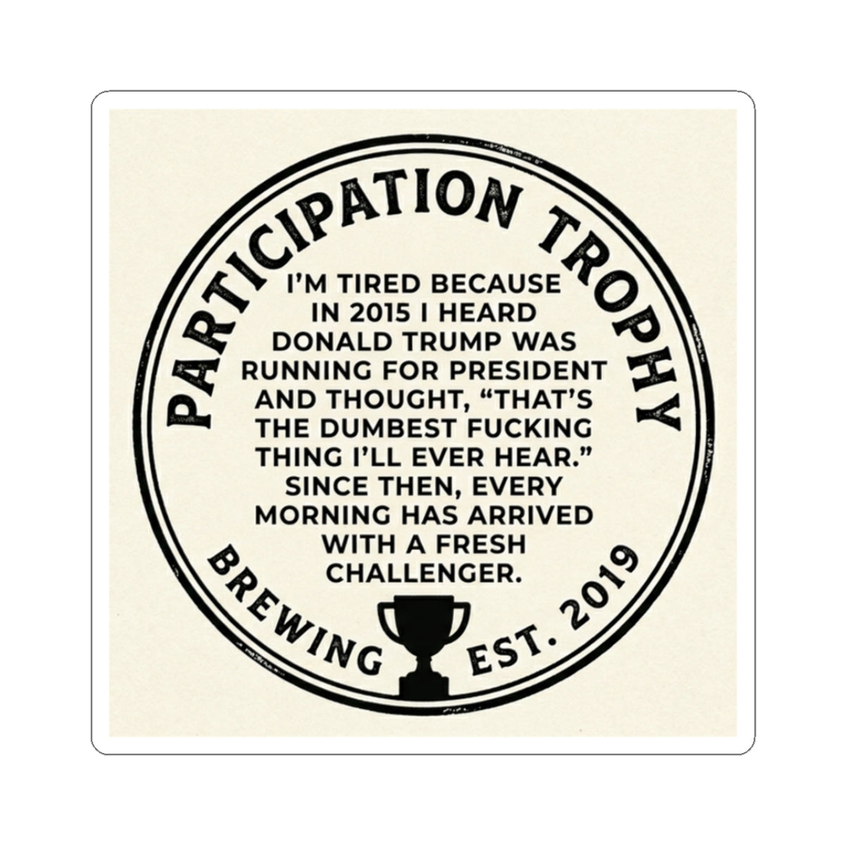 The “Exhaustion” Sticker